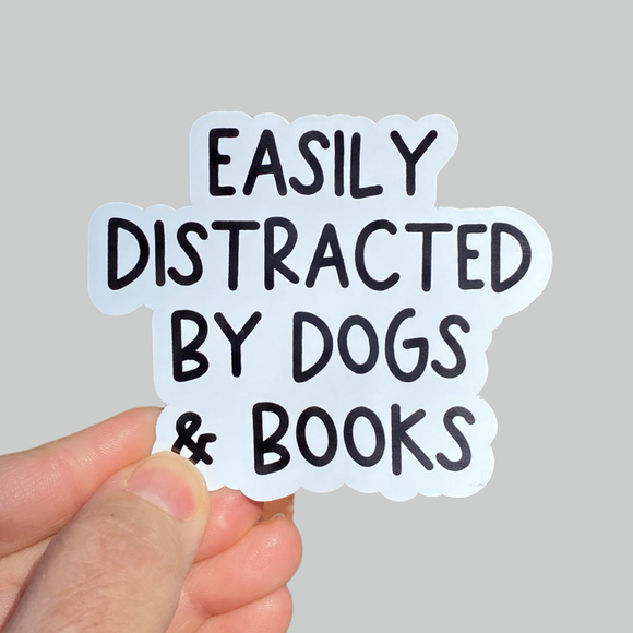 easily distracted by dogs and books sticker