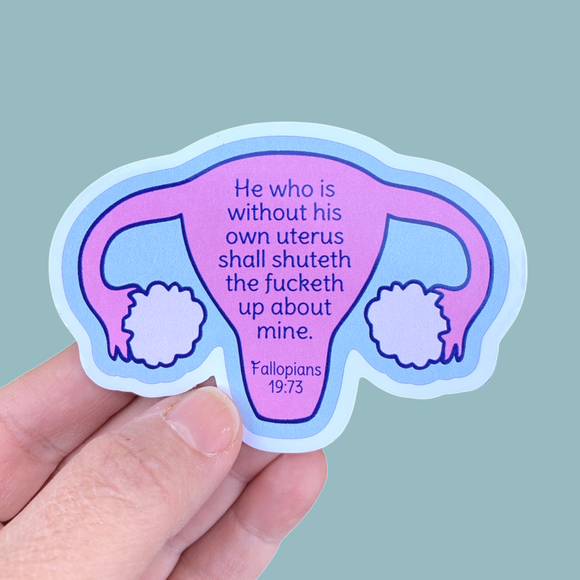 he who is without his own uterus sticker