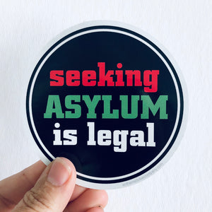 seeking asylum is legal sticker