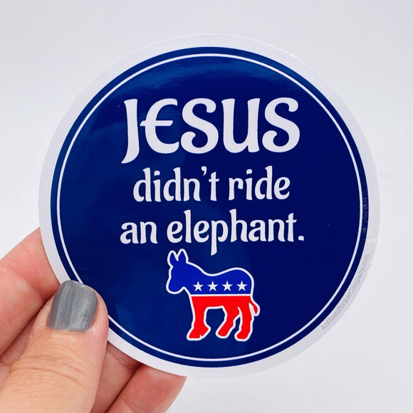 Jesus didn’t ride an elephant sticker
