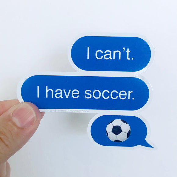 I can't, I have soccer sticker