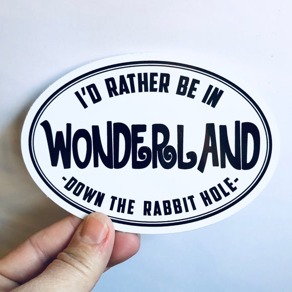 I'd rather be in Wonderland sticker
