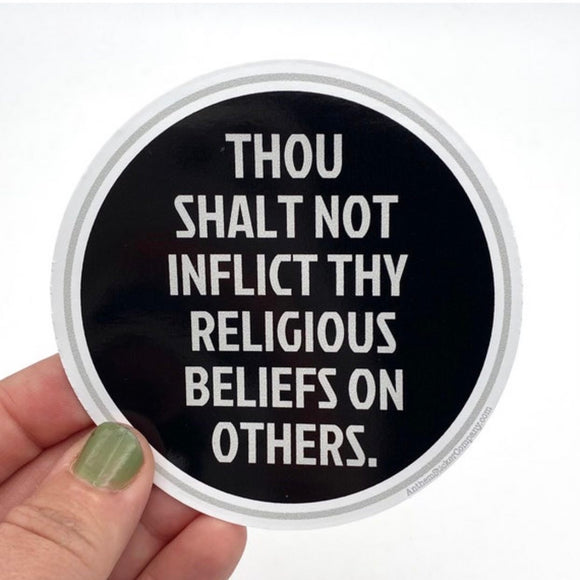 Thou shalt not inflict thy religious beliefs sticker
