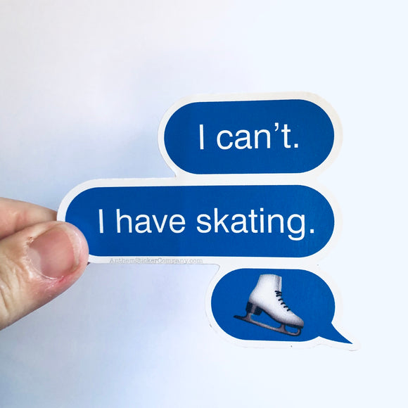 I can't, I have skating sticker