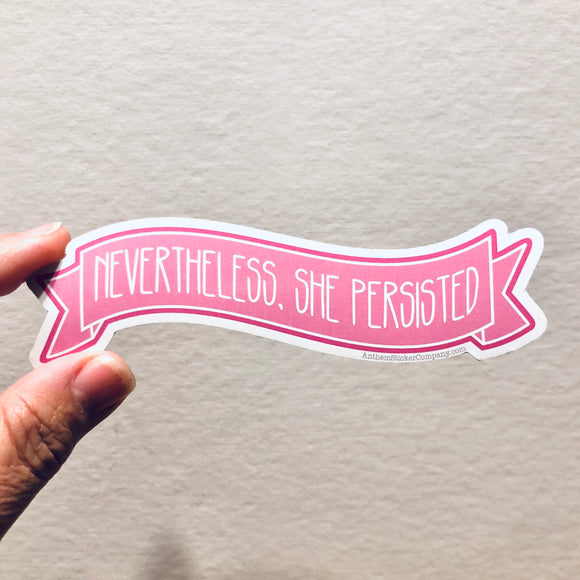 nevertheless she persisted banner sticker