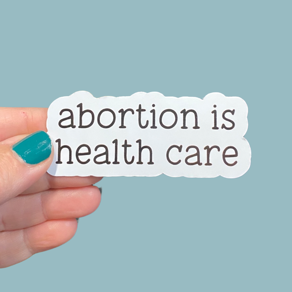 abortion is healthcare simple text sticker