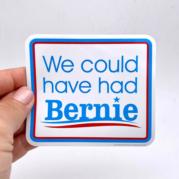 we could have had Bernie sticker