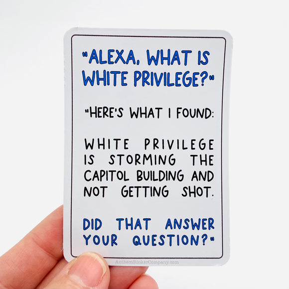 Alexa what is white privilege sticker