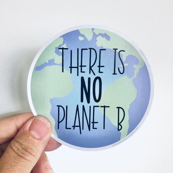 there is no planet b sticker