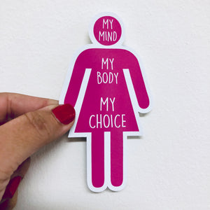 my mind, my body, my choice sticker