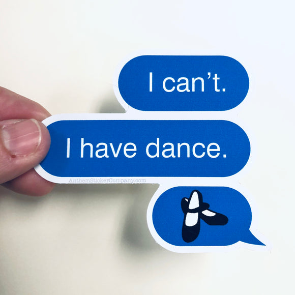 I can't, I have dance (jazz) sticker