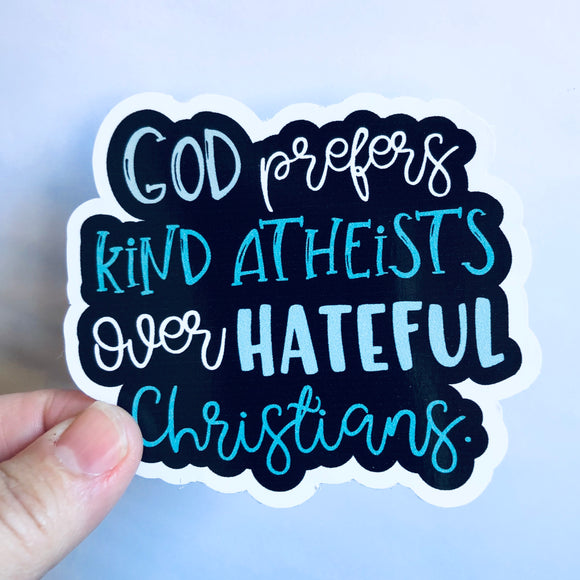 god prefers kind atheists sticker