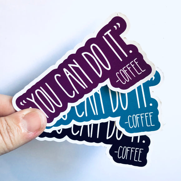 you can do it -coffee sticker