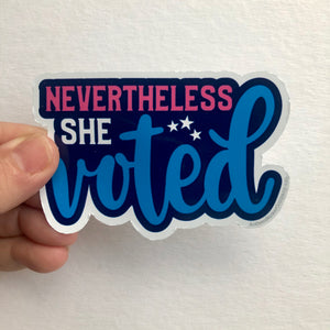 nevertheless she voted sticker