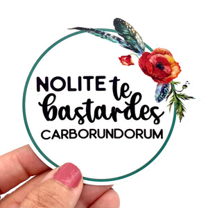 Nolite te bastardes carborundorum floral sticker