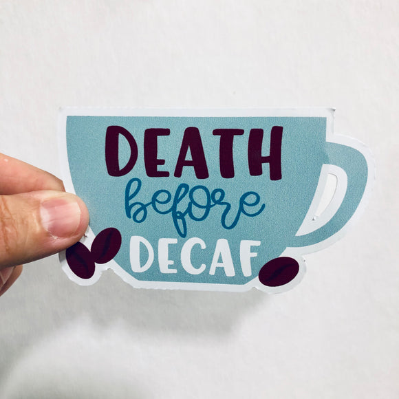 death before decaf sticker