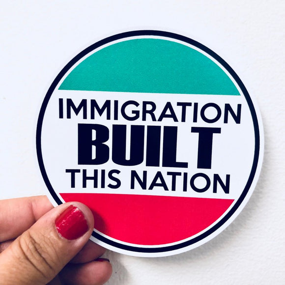 immigration built this nation sticker