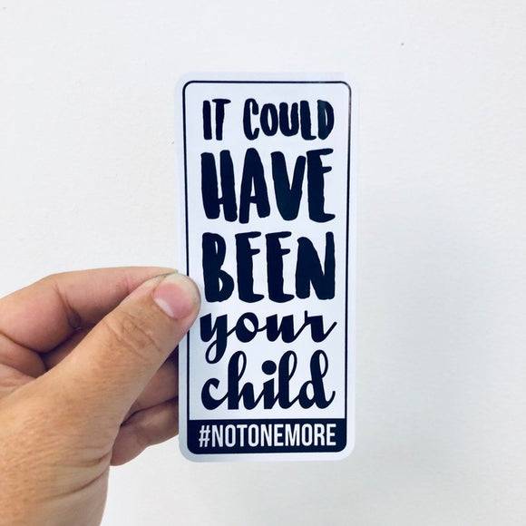 It could have been your child sticker