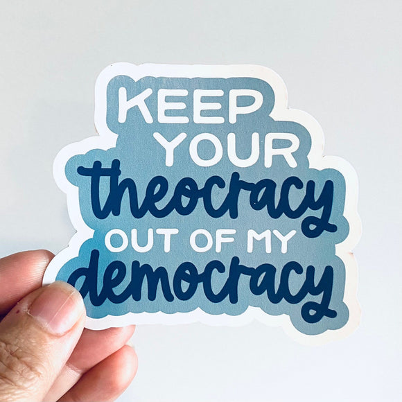 keep your theocracy out of my democracy sticker