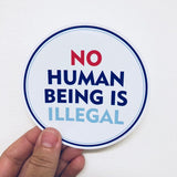 no human being is illegal sticker
