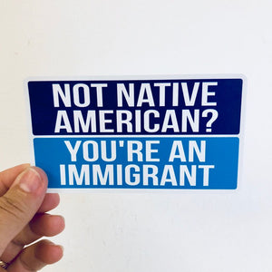 not Native American? sticker