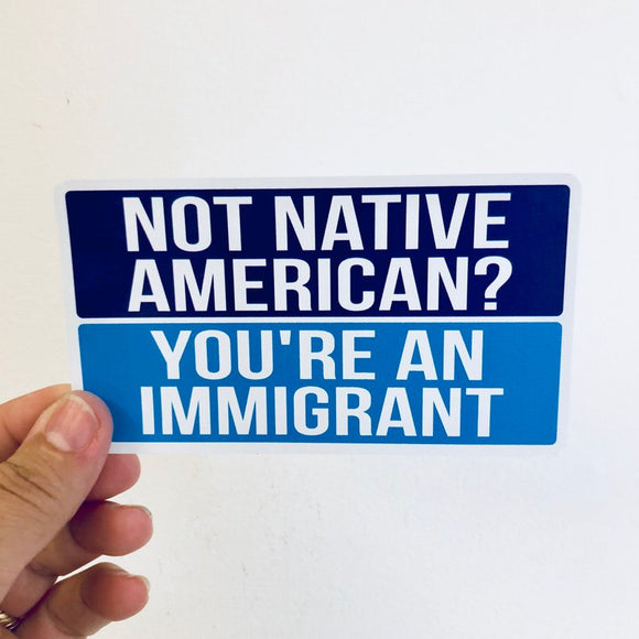not Native American? sticker