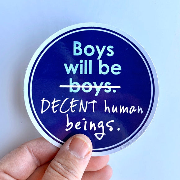boys will be decent human beings sticker