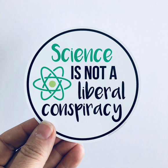 science is not a liberal conspiracy sticker